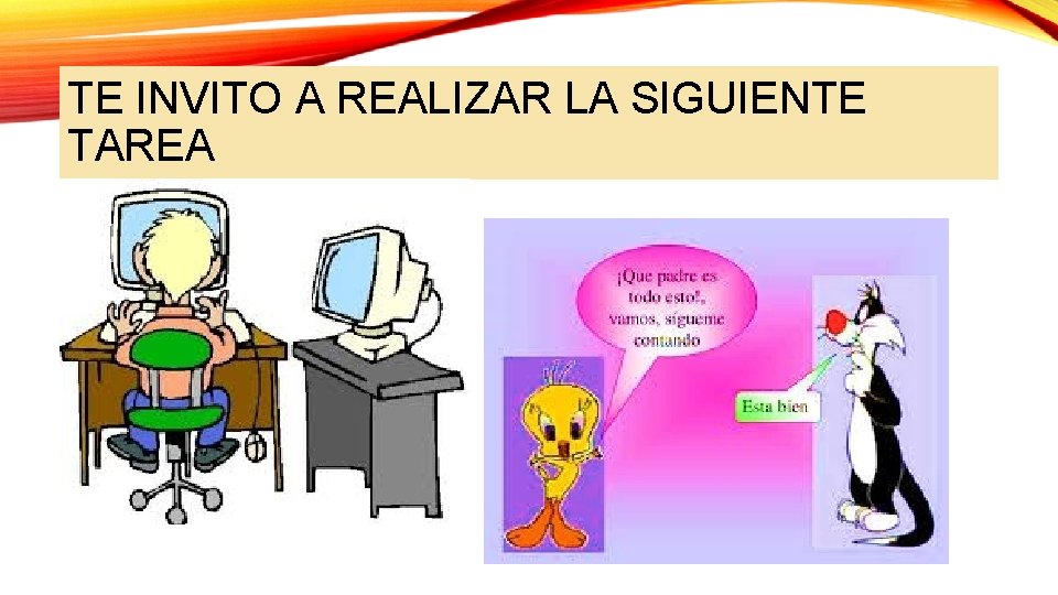 TE INVITO A REALIZAR LA SIGUIENTE TAREA 