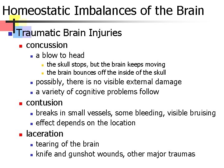 Homeostatic Imbalances of the Brain n Traumatic Brain Injuries n concussion n a blow