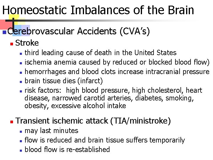 Homeostatic Imbalances of the Brain n Cerebrovascular Accidents (CVA’s) n Stroke n n n