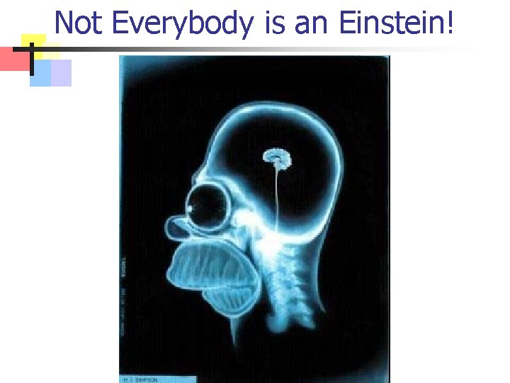 Not Everybody is an Einstein! 
