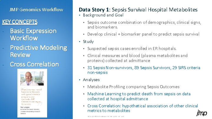 JMP Genomics Workflow Data Story 1: Sepsis Survival Hospital Metabolites • KEY CONCEPTS Basic JMP Genomics Workflow Data Story 1: Sepsis Survival Hospital Metabolites • KEY CONCEPTS Basic