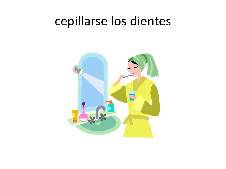 cepillarse los dientes 