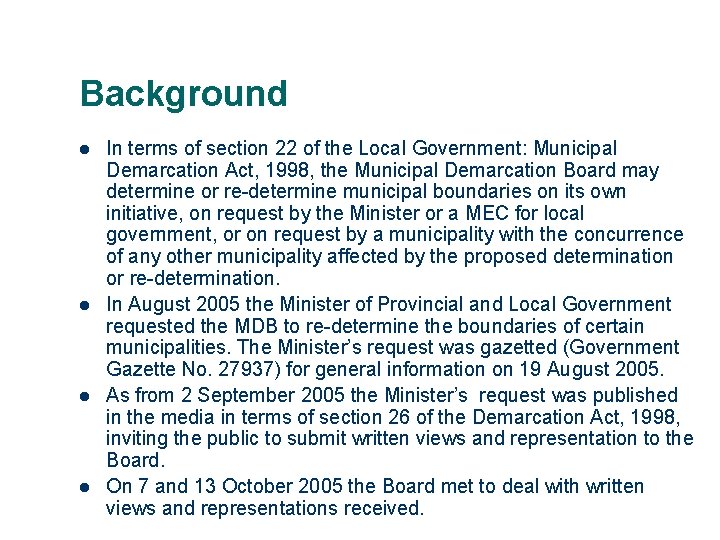Background l l 2 In terms of section 22 of the Local Government: Municipal