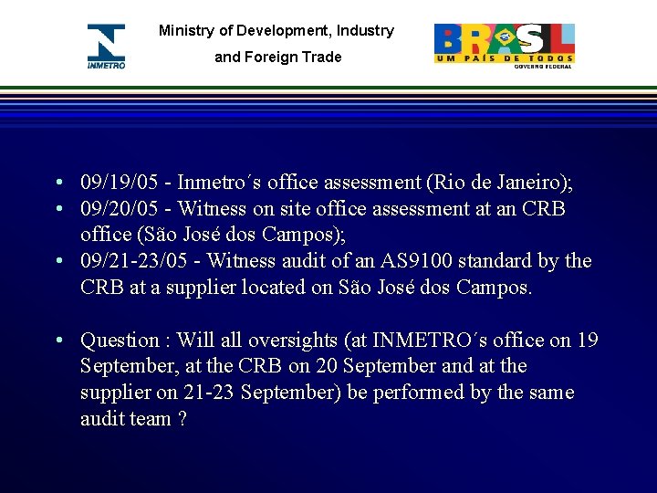 Ministry of Development, Industry and Foreign Trade • 09/19/05 - Inmetro´s office assessment (Rio