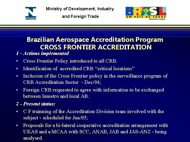 Ministry of Development, Industry and Foreign Trade Brazilian Aerospace Accreditation Program CROSS FRONTIER ACCREDITATION