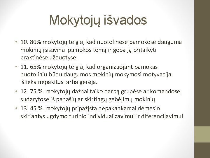 Mokytojų išvados • 10. 80% mokytojų teigia, kad nuotolinėse pamokose dauguma mokinių įsisavina pamokos