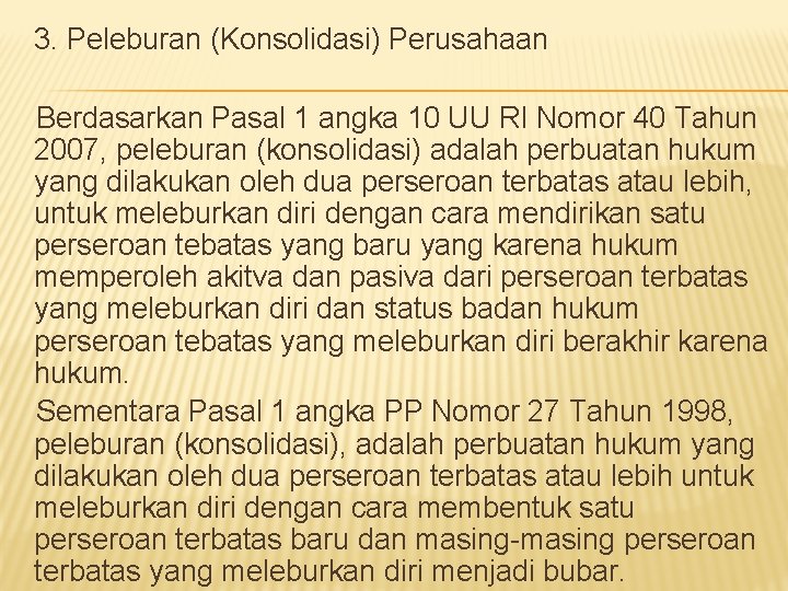 3. Peleburan (Konsolidasi) Perusahaan Berdasarkan Pasal 1 angka 10 UU RI Nomor 40 Tahun