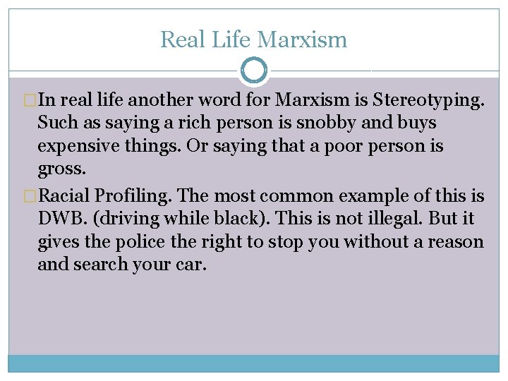 Real Life Marxism �In real life another word for Marxism is Stereotyping. Such as