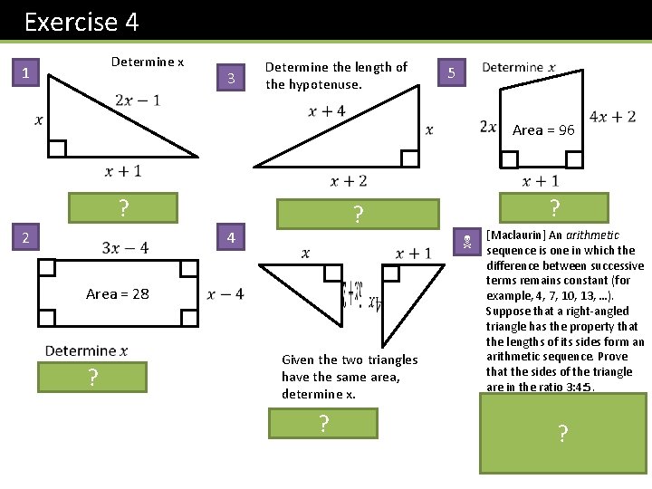 Exercise 4 Determine x 1 3 Determine the length of the hypotenuse. 5 Area
