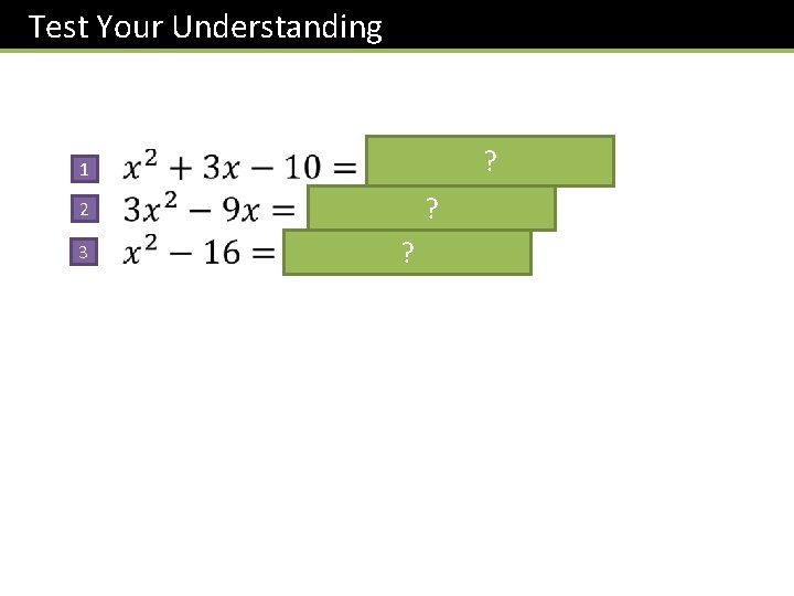 Test Your Understanding ? 1 ? 2 3 ? 