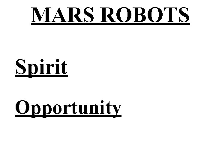 MARS ROBOTS Spirit Opportunity 