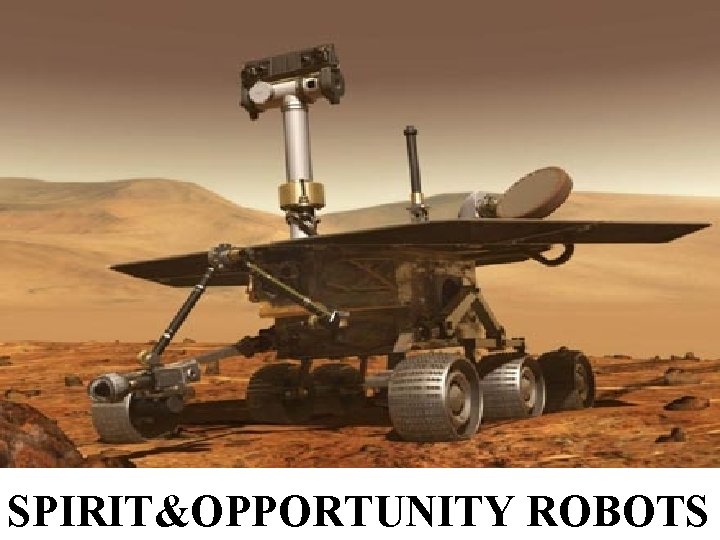 SPIRIT&OPPORTUNITY ROBOTS 