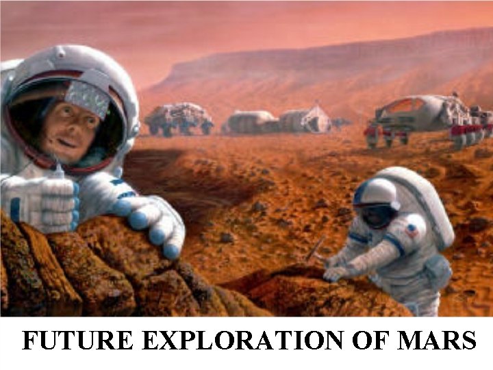 FUTURE EXPLORATION OF MARS 