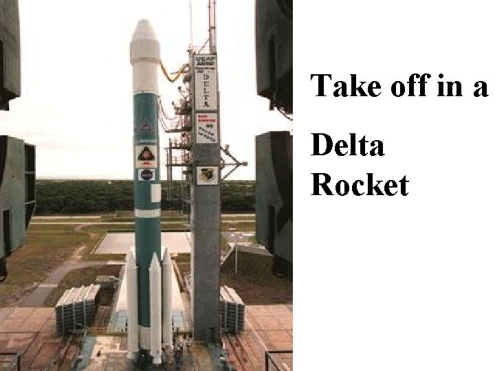 Take off in a Delta Rocket 