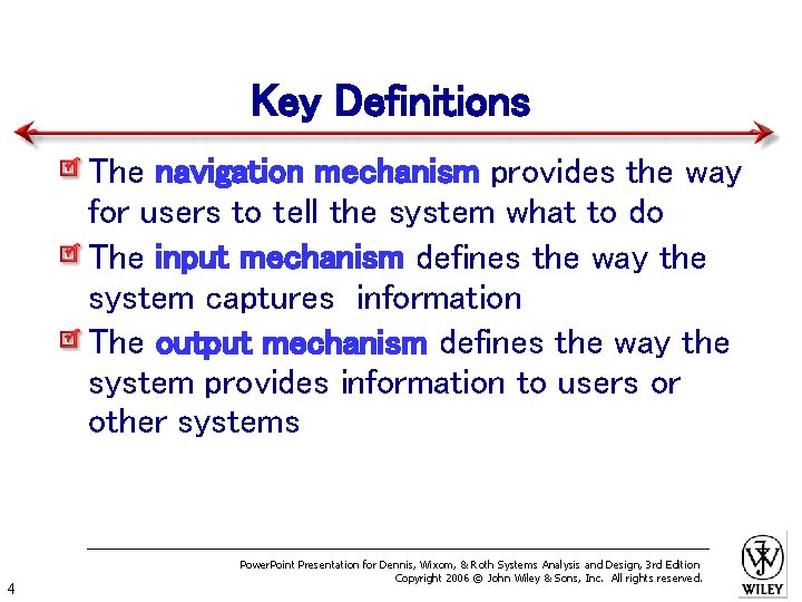 Key Definitions The navigation mechanism provides the way for users to tell the system