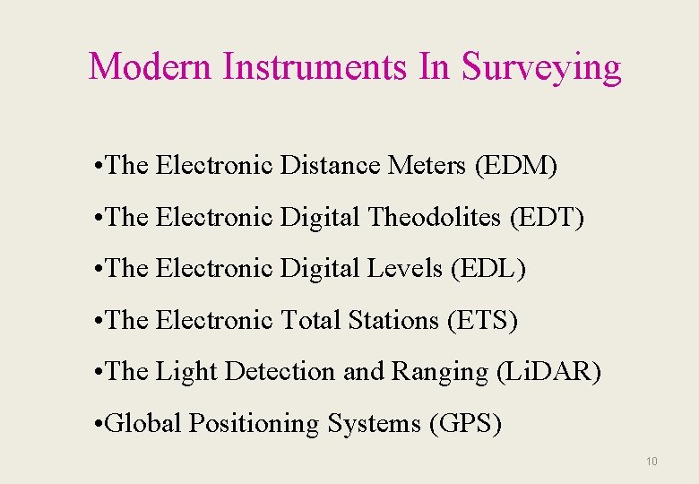 Modern Instruments In Surveying • The Electronic Distance Meters (EDM) • The Electronic Digital