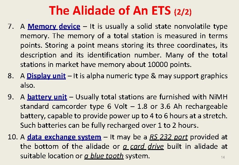 The Alidade of An ETS (2/2) 7. A Memory device – It is usually
