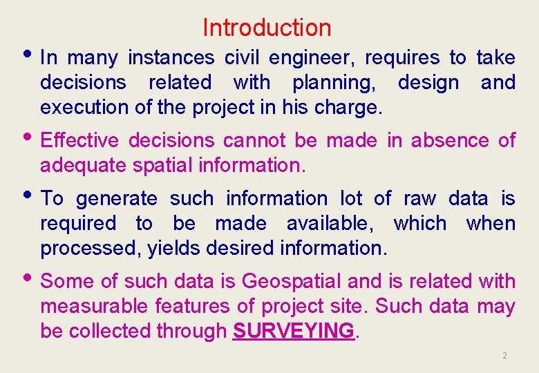  • In Introduction many instances civil engineer, requires to take decisions related with