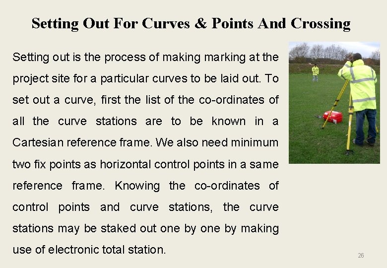 Setting Out For Curves & Points And Crossing Setting out is the process of