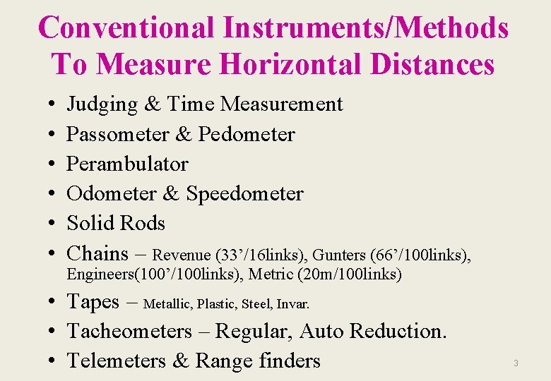 Conventional Instruments/Methods To Measure Horizontal Distances • • • Judging & Time Measurement Passometer