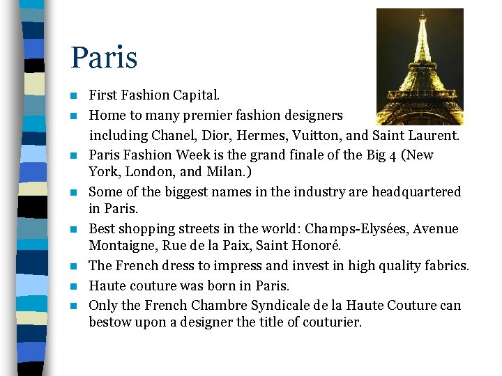 Paris n n n n First Fashion Capital. Home to many premier fashion designers