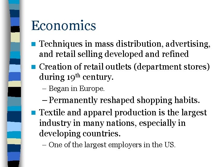 Economics Techniques in mass distribution, advertising, and retail selling developed and refined n Creation