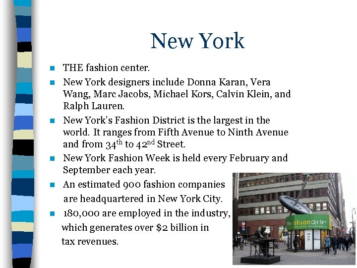 New York n n n THE fashion center. New York designers include Donna Karan,