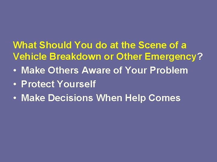 What Should You do at the Scene of a Vehicle Breakdown or Other Emergency?