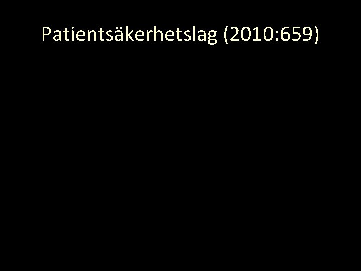 Patientsäkerhetslag (2010: 659) 