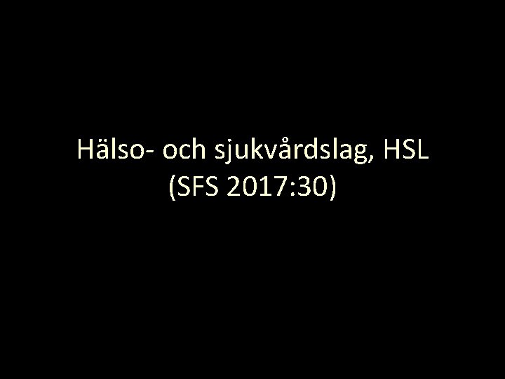 Hälso- och sjukvårdslag, HSL (SFS 2017: 30) 