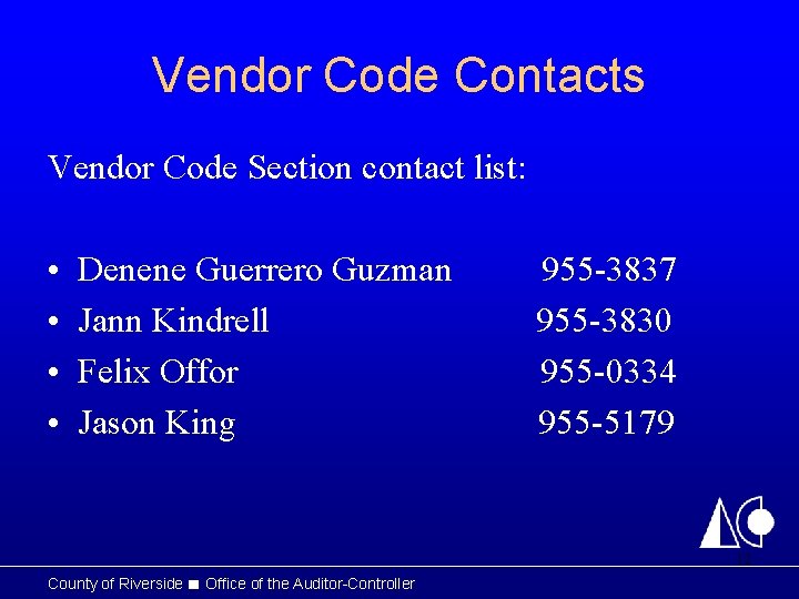 Vendor Code Contacts Vendor Code Section contact list: • • Denene Guerrero Guzman Jann