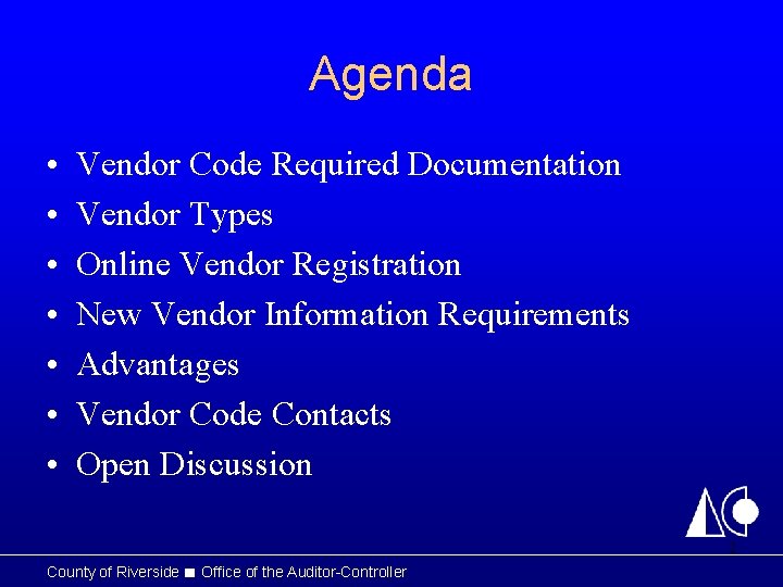 Agenda • • Vendor Code Required Documentation Vendor Types Online Vendor Registration New Vendor