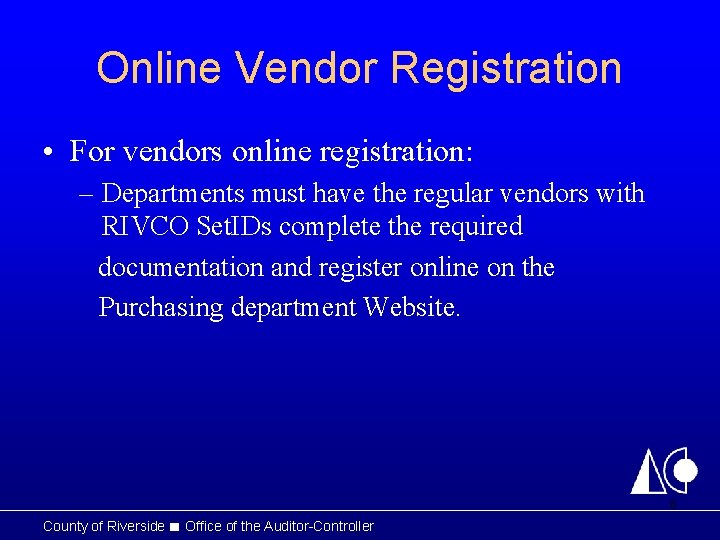 Online Vendor Registration • For vendors online registration: – Departments must have the regular