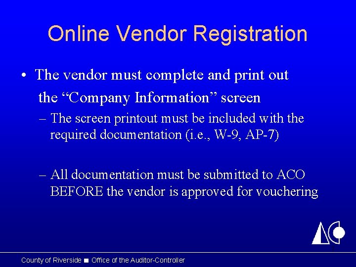 Online Vendor Registration • The vendor must complete and print out the “Company Information”