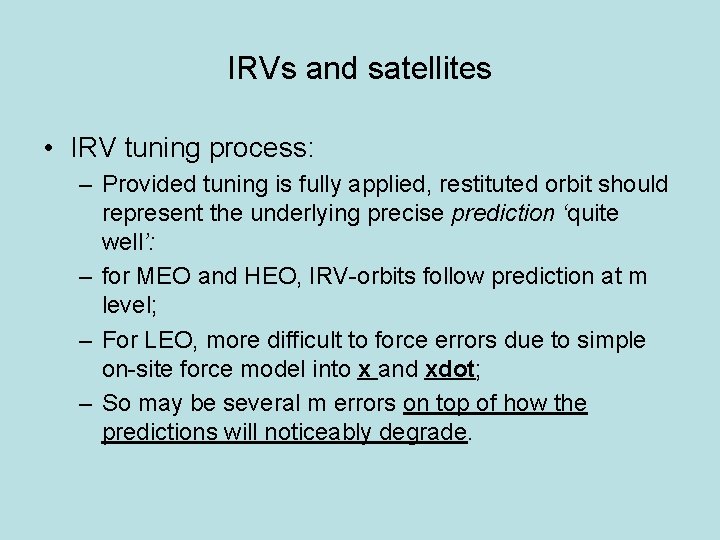 IRVs and satellites • IRV tuning process: – Provided tuning is fully applied, restituted