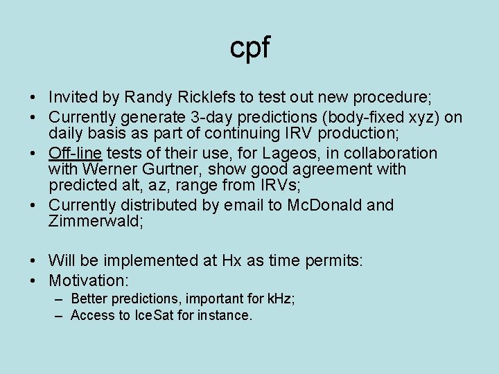cpf • Invited by Randy Ricklefs to test out new procedure; • Currently generate