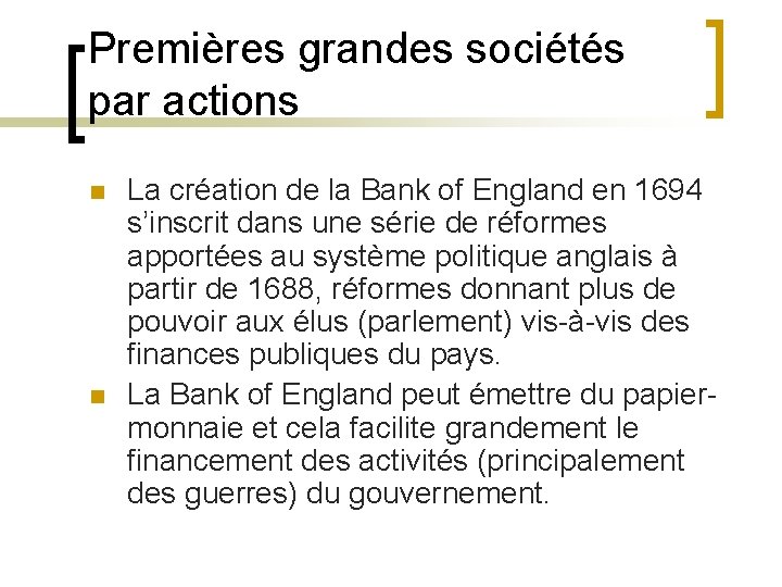 Premières grandes sociétés par actions n n La création de la Bank of England