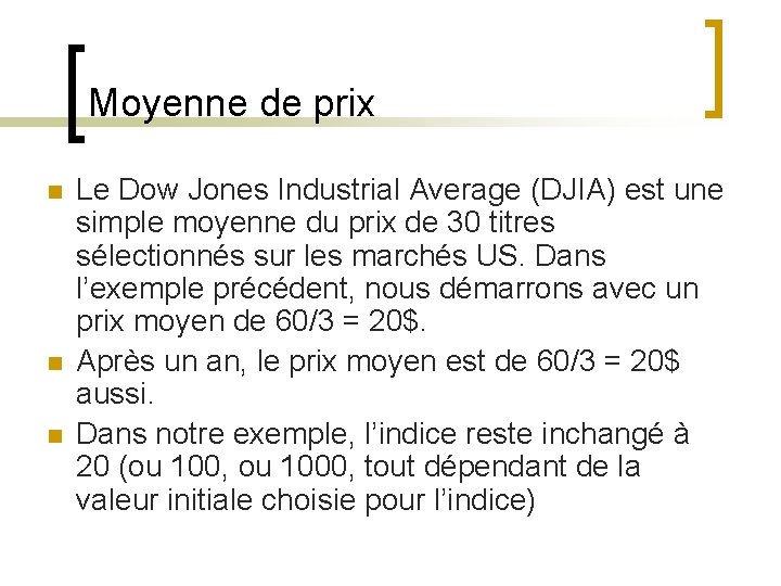 Moyenne de prix n n n Le Dow Jones Industrial Average (DJIA) est une