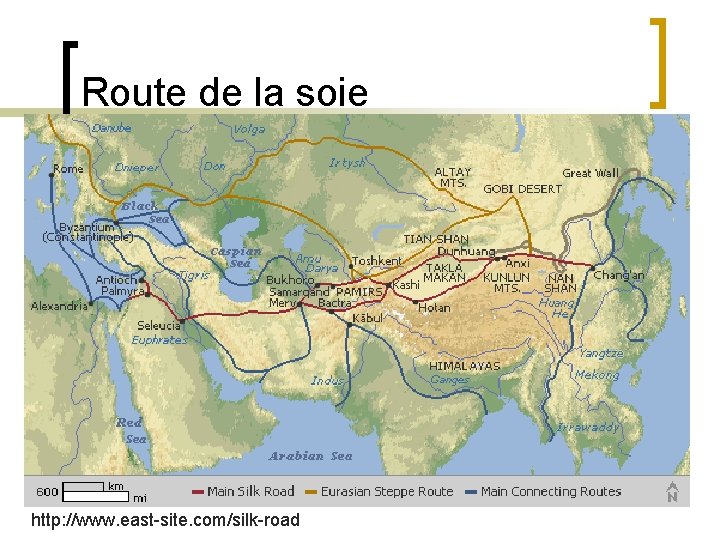 Route de la soie http: //www. east-site. com/silk-road 