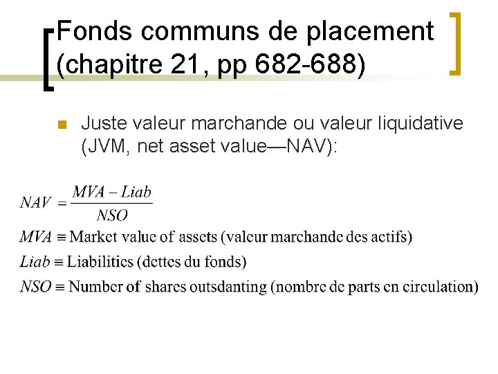 Fonds communs de placement (chapitre 21, pp 682 -688) n Juste valeur marchande ou