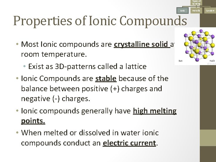 Types of bonding Ionic Properties of Ionic Compounds • Most Ionic compounds are crystalline
