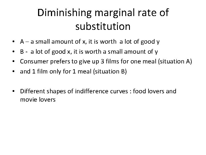 Diminishing marginal rate of substitution • • A – a small amount of x,