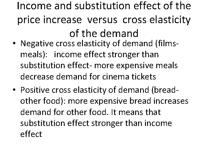 Income and substitution effect of the price increase versus cross elasticity of the demand