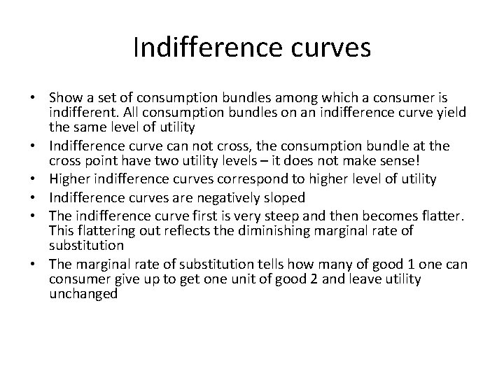 Indifference curves • Show a set of consumption bundles among which a consumer is
