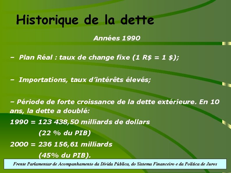 Historique de la dette Années 1990 – Plan Réal : taux de change fixe