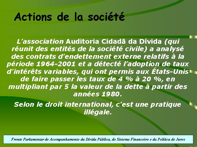 Actions de la société L’association Auditoria Cidadã da Dívida (qui réunit des entités de