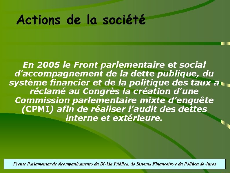 Actions de la société En 2005 le Front parlementaire et social d’accompagnement de la