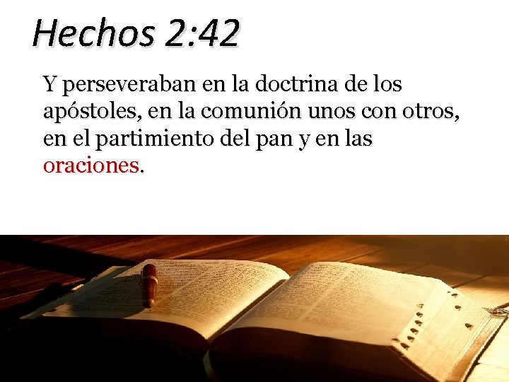 Hechos 2: 42 Y perseveraban en la doctrina de los apóstoles, en la comunión