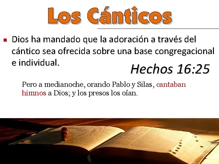 Los Cánticos n Dios ha mandado que la adoración a través del cántico sea