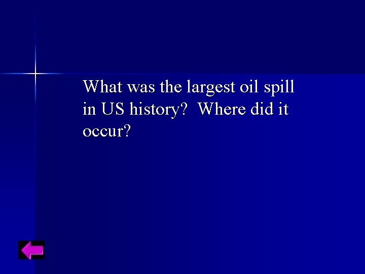 What was the largest oil spill in US history? Where did it occur? 